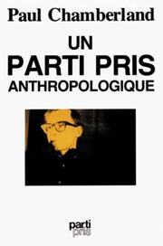 Un parti pris anthropologique by Paul Chamberland