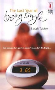 Cover of: The last year of being single by Sarah Tucker