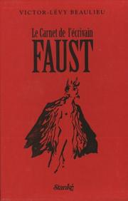 Le carnet de l'écrivain Faust by Beaulieu, Victor Lévy