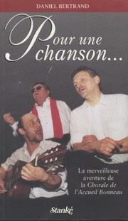 Cover of: Pour une chanson--: la merveilleuse aventure de la Chorale de l'Accueil Bonneau