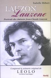 Cover of: Lauzon Lauzone: portrait du cinéaste Jean-Claude Lauzon