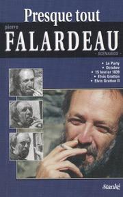 Cover of: Presque tout Pierre Falardeau by Pierre Falardeau