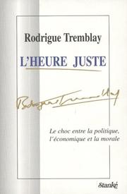 Cover of: L' heure juste by Rodrigue Tremblay