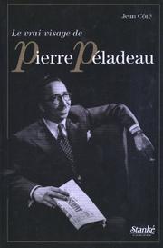 Cover of: Le vrai visage de Pierre Péladeau by Côté, Jean.