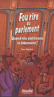 Cover of: Fou rire au parlement: quand nos politiciens se bidonnent!