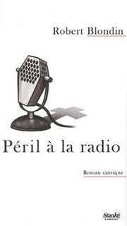 Cover of: Péril à la radio: roman satirique