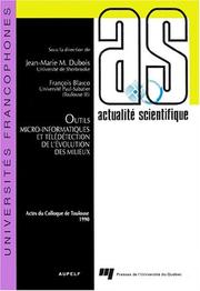 Cover of: Outils micro-informatiques et teledetection de l'evolution des milieux: Troisiemes Journees scientifiques du Reseau de teledetection de l'UREF, Toulouse, 13-16 novembre 1990 (Universites francophones)