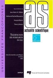 Cover of: Teledetection des ressources en eau: Cinquiemes journees scientifiques du "Reseau Teledetection" de l'AUPELF-UREF, Tunis, 21-24 septembre 1993 (Universites francophones)