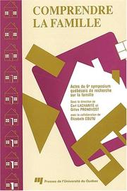 Cover of: Comprendre la famille by Symposium québécois de recherche sur la famille (6th 2001 Université du Québec à Trois-Rivières)