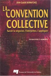 Cover of: La convention collective by Jean-Claude Bernatchez