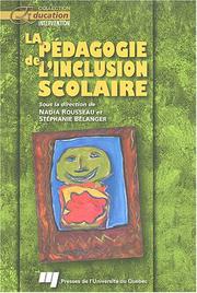 Cover of: La pédagogie de l'inclusion scolaire by sous la direction de Nadia Rousseau et Stéphanie Bélanger ; [ont collaboré à cet ouvrage, Angèla AuCoin ... et al.].