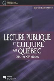 Lecture publique et culture au Québec by Marcel Lajeunesse