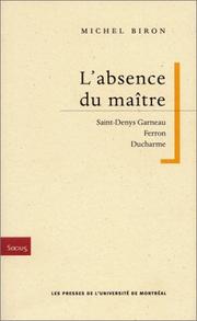 Cover of: L' absence du maître: Saint-Denys Garneau, Ferron, Ducharme