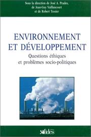 Cover of: Environnement et développement by sous la direction de José-A. Prades, de Jean-Guy Vaillancourt et de Robert Tessier.