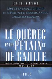 Cover of: Le Québec entre Pétain et de Gaulle by Eric Amyot