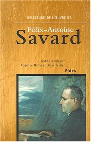 Cover of: Relecture de l'œuvre de Félix-Antoine Savard by Roger Le Moine, Jules Tessier