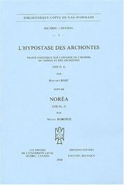 Cover of: L' Hypostase des Archontes by [traduit et commenté] par Bernard Barc. Suivi de, Noréa : (NH IX, 2) / [traduit et commenté] par Michel Roberge.