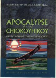 Cover of: Apocalypse of Chiokoyhikoy by Chiokoyhikoy., Donald A.Jr Grinde, Robert Griffin