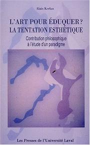 Cover of: L' art pour éduquer?: la tentation esthétique : contribution philosophique à l'étude d'un paradigme