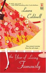 Cover of: The year of living famously by Laura Caldwell, Laura Caldwell