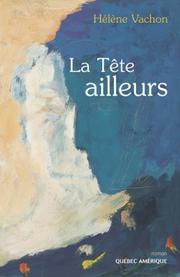 Cover of: La tête ailleurs: roman