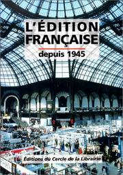 Cover of: L' édition française depuis 1945