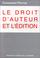 Cover of: Le droit d'auteur et l'édition