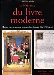 Cover of: La naissance du livre moderne: XIVe-XVIIe siècles :  mise en page et mise en texte du livre français