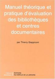 Cover of: Manuel théorique et pratique d'évaluation des bibliothèques et centres documentaires by Thierry Giappiconi
