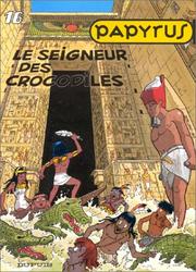 Cover of: Papyrus, tome 16 : le Seigneur des crocodiles