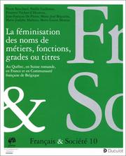 Cover of: La feminisation des noms de metiers, fonctions, grades ou titres: Au Quebec, en Suisse romande, en France et en communaute francaise de Belgique (Francais & societe)