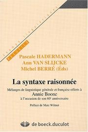 Cover of: La syntaxe raisonnée: mélanges de linguistique générale et française offerts à Annie Boone à l'occasion de son 60e anniversaire