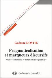 Cover of: Pragmaticalisation et marqueurs discursifs: analyse sémantique et traitement lexicographique
