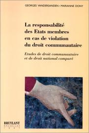 Cover of: La responsabilité des états membres en cas de violation du droit communautaire: études de droit communautaire et de droit national comparé