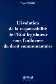 Cover of: L' évolution de la responsabilité de l'Etat législateur sous l'influence du droit communautaire