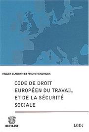 Cover of: Code de droit européen du travail et de la sécurité sociale by Roger Blanpain et Frank Hendrickx.