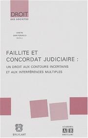 Cover of: Faillite et concordat judiciaire: un droit aux contours incertains et aux interférences multiples : journées d'études, jeudi 25 avril 2002-vendredi 26 avril 2002