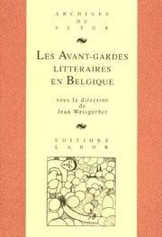 Cover of: Les Avant-gardes littéraires en Belgique: au confluent des arts et des langues, 1880-1950