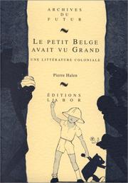 Cover of: Le petit Belge avait vu grand: une littérature coloniale