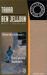 Cover of: Tahar Ben Jelloun: un livre, Les yeux baissés, une oeuvre