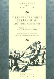 Cover of: France-Belgique 1848-1914: affinités-ambiguïtés : actes du colloque des 7, 8 et 9 mai 1996