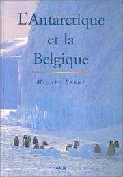 Cover of: L' Antarctique et la Belgique by Michel Brent