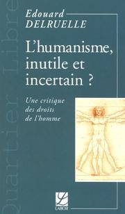 Cover of: L' humanisme, inutile et incertain?: une critique des droits de l'homme