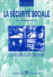 Cover of: La sécurité sociale: les origines du système belge, le présent face à son passé