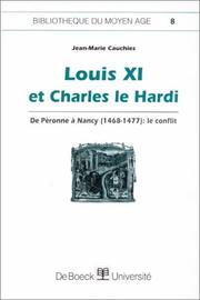 Cover of: Louis XI et Charles le Hardi: de Péronne à Nancy (1468-1477) : le conflit