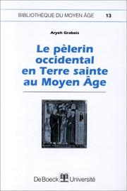 Cover of: Le pèlerin occidental en Terre sainte au Moyen âge by Aryeh Graboïs