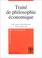 Cover of: Traité de philosophie économique