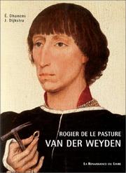 Cover of: Rogier de le Pasture van der Weyden: introduction à  l'œuvre, relecture des sources