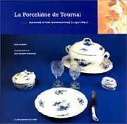 Cover of: La porcelaine de Tournai: histoire d'une manufacture (1750-1891)