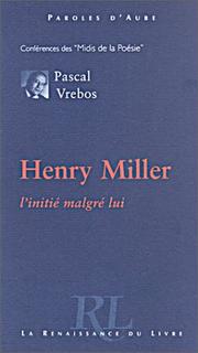 Cover of: Henry Miller, l'initié malgré lui